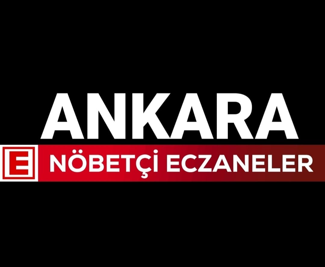 Ankara ilçeleri nöbetçi eczaneleri