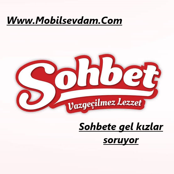 Sohbete gel kızlar soruyor